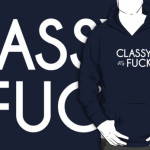 Classy as Fuck (White)